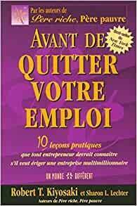 avant de quitter votre emploi 10 lecons pratiques que tout entrepreneur devrait connaitre sil veut eriger une entreprise multimillionnaire